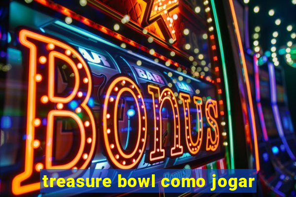 treasure bowl como jogar